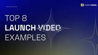 Top 8 Launch Video Examples (vol 2) | By Content Beta