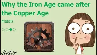 Unearthed Secrets: Why Did the Iron Age Follow the Copper Age?