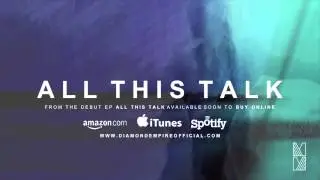 Diamond Empire - All This Talk (Audio)