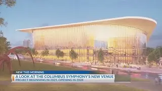 Columbus Symphony new venue project beginning in 2025