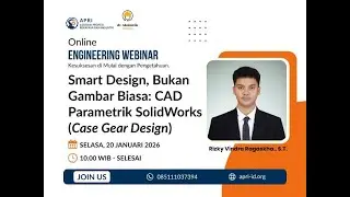 Webinar Ekslusif APRIS #04 | Smart Design, Bukan Gambar Biasa: CAD Parametrik SolidWorks