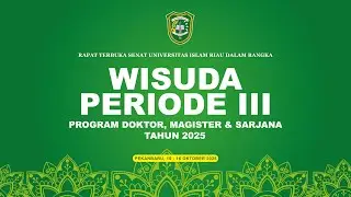 WISUDA PERIODE 3 TAHUN 2025 UNIVERSITAS ISLAM RIAU #Hari1