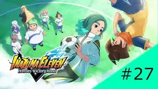 Let&acute;s Play Inazuma Eleven: Heroes' Victory Road | Soy un chaquetero #27