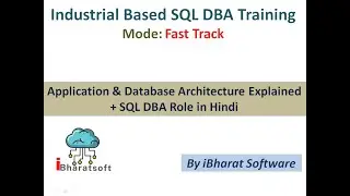 01. Application & Database Architecture Explained + SQL DBA Role | Hindi | #iBharatSoftware