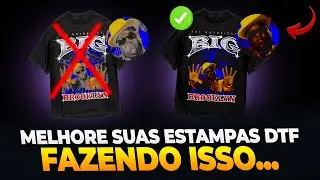 COMO MELHORAR SUAS ESTAMPAS DTF
