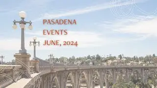 Pasadena Community Events | June 2024