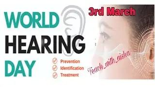 World hearing day 2021||3rd March Celebrate 2021#Teach_with_aisha