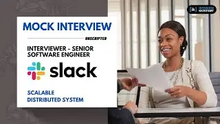 Mock Interview by Senior Software Engineer at Slack | Scalable Distributed System