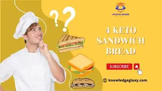 Delicious 4 Keto Sandwich Bread Recipes - Low Carb, High Flavor | Knowledge Galaxy