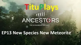 Предки: Одиссея человечества | EP13 Новые виды Новый метеорит