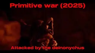 Primitive war (2025)   Attacked by the deinonychus 