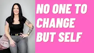 No One To Change But Self | Kim Velez