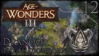 Let's Play Age Of Wonders III Drannor The Shadowborn Part 12