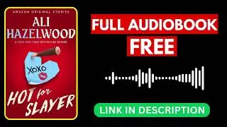 Hot for Slayer by Ali Hazelwood [ Full Audiobook Free ]
