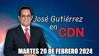 JOSÉ GUTIÉRREZ EN CDN - 20 DE FEBRERO 2024