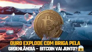 Ouro Explode com Briga pela Groenl&acirc;ndia &ndash; Bitcoin Vai Junto? 😱
