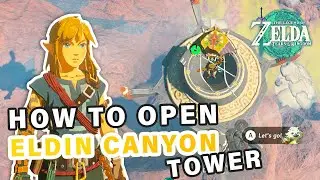 How to Open Eldin Canyon Skyview Tower ► Zelda: Tears of the Kingdom
