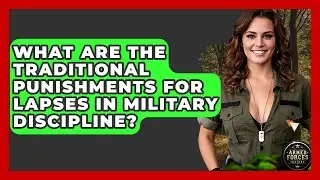 What Are the Traditional Punishments for Lapses in Military Discipline? - Armed Forces Insider