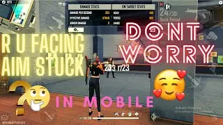 FACING AIM STUCK PROBLEM IN MOBILE 😳?