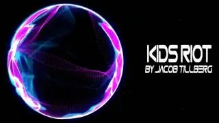 Jacob Tillberg - Kids Riot
