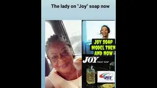 Joy Soap Model Then And Now