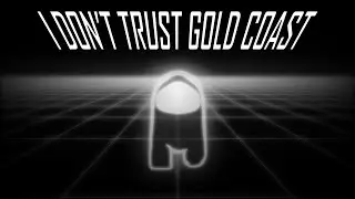 MASHUP: Gold Coast x I Don't Trust My Friends (Jens Kiilstofte x TryHardNinja) (W Version)