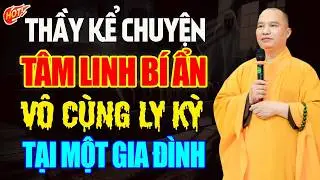 LY KỲ Nghe Thầy Đạo Thịnh Kể Về HIỆN TƯỢNG TÂM LINH vào GIỮA ĐÊM tại một gia đình phật tử.