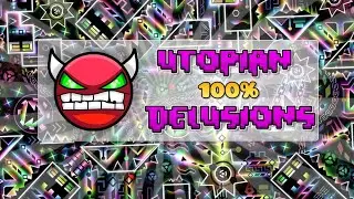UTOPIAN DELUSIONS 100%! | Geometry Dash Hard Demon (Lynxo)