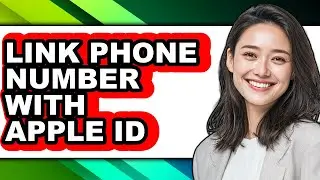 How to Link Phone Number with Apple Id (easy Method)