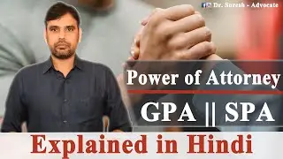What is Power of Attorney | GPA & SPA Explained in Hindi | @drsureshadv