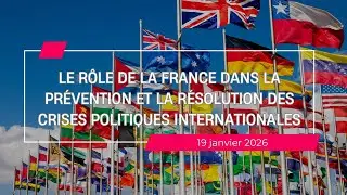Le rôle de la France dans la prévention et la résolution des crises politiques internationales