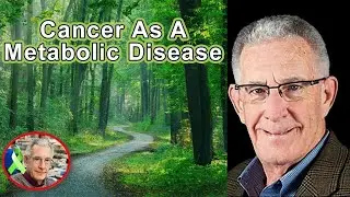 New 2022: Cancer As A Metabolic Disease. Implications For Novel Therapeutics - Thomas Seyfried, PhD