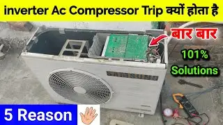 inverter split ac compressor not working !! Ac Compressor tripping 5 reason ! inverter ac repair,