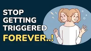 How to Stop Getting TRIGGERED (Forever!)