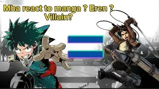 Mha react to deku as Eren Yeager / Mha react to manga deku / Mha react to villain deku [Au In disc]✓