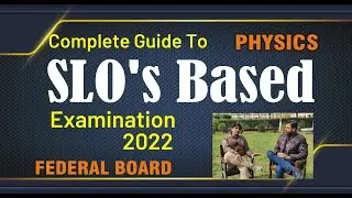 SLO based exam | A complete guide to SLO's based Examination | federal board exams 2022 | physics