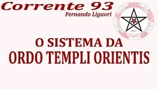 [Corrente 93 No. 124]: O Sistema da Ordo Templi Orientis