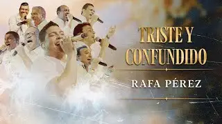 Triste Y Confundido, Rafa Pérez y Marciano Martínez - En Vivo