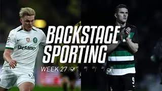 BACKSTAGE SPORTING WEEK 27 | Borussia Dortmund x Sporting CP & AVS FS x Sporting CP
