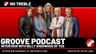 Billy Sherwood of Yes on Groove - The No Treble Podcast, Episode 132