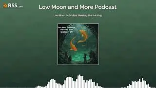 Low Moon Outsiders: Meeting the Koi King