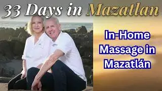 In-Home Massage in Mazatl&aacute;n 🇲🇽 | Interview With the Masseuse