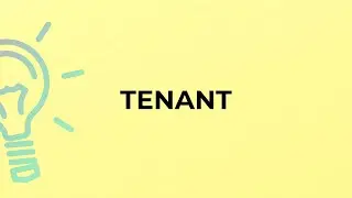 What is the meaning of the word TENANT?