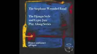 DOUCE AMBIANCE (98BPM) THE STEPHANE WREMBEL BAND - PLAY ALONG SERIES