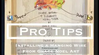 PRO TIPS: Installing a Hanging Wire By Grace Noel Art