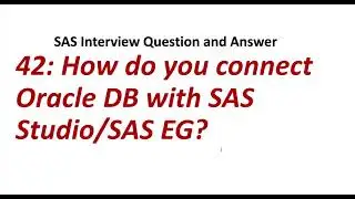42. Как подключить Oracle DB к SAS Studio/SAS EG? || Вопрос/ответ на собеседовании SAS.