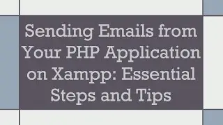 Sending Emails from Your PHP Application on Xampp: Essential Steps and Tips