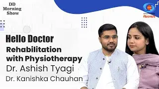 DD Morning Show | Rehabilitation with Physiotherapy | Dr. Ashish Tyagi | Dr. Kanishka Chauhan