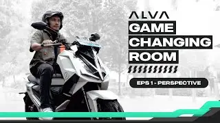 ALVA GAME CHANGING ROOM EPS 1 - CHANGE THE PERSPECTIVE