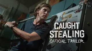 CAUGHT STEALING - Official Trailer (HD)